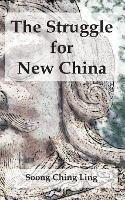 The Struggle for New China - Soong Ching Ling - cover