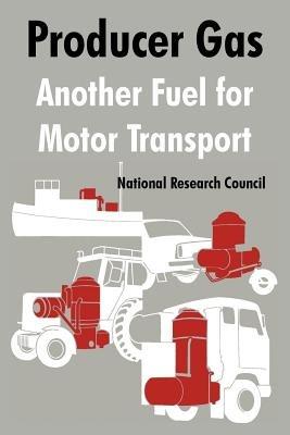 Producer Gas: Another Fuel for Motor Transport - National Research Council - cover