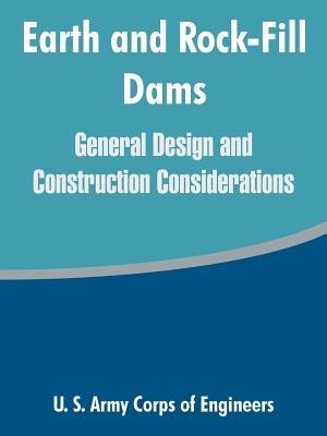 Earth and Rock-Fill Dams: General Design and Construction Considerations - U S Army Corps of Engineers - cover