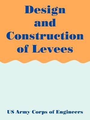 Design and Construction of Levees - U S Army Corps of Engineers - cover