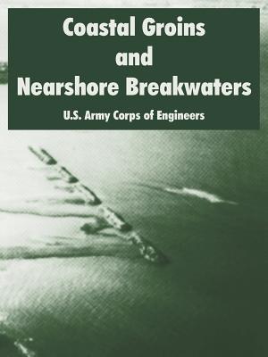 Coastal Groins and Nearshore Breakwaters - U S Army Corps of Engineers - cover