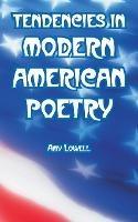 Tendencies in Modern American Poetry - Amy Lowell - cover