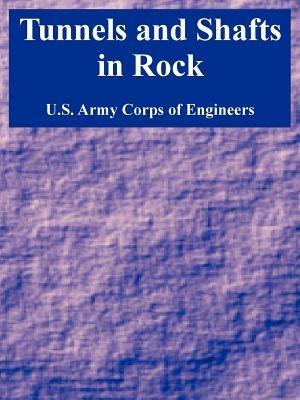 Tunnels and Shafts in Rock - U S Army Corps of Engineers - cover