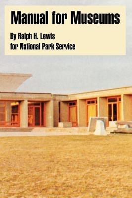 Manual for Museums - Ralph H Lewis,National Park Service - cover
