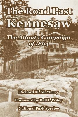 The Road Past Kennesaw: The Atlanta Campaign of 1864 - Richard M McMurry,National Park Service - cover