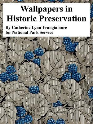 Wallpapers in Historic Preservation - Catherine Lynn Frangiamore,National Park Service - cover