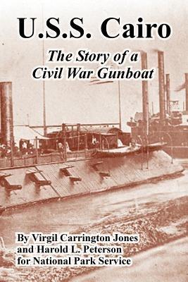 U.S.S. Cairo: The Story of a Civil War Gunboat - Virgil Carrington Jones,Harold L Peterson,National Park Service - cover