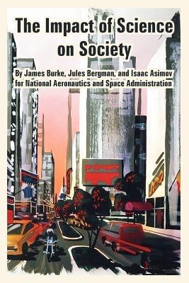 The Impact of Science on Society - Isaac Asimov,N a S a,Et Al - cover