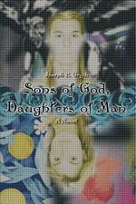 Sons of God, Daughters of Man: A Novel