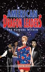 American Dragon Leaders: The Powers within