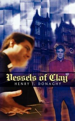 Vessels of Clay - Henry J Donaghy - cover