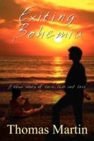 Exiting Bohemia: A True Story of Love, Lust and Loss - Thomas Martin - cover