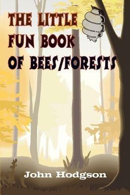 The Little Fun Book of Bees/forests - John Hodgson - cover