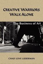 Creative Warriors Walk Alone: The Business of Art