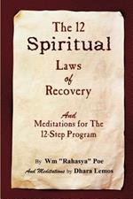 The 12 Spiritual Laws of Recovery: And Meditations for the 12-step Program