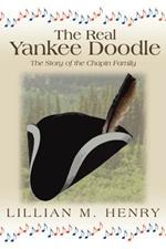 The Real Yankee Doodle: A Story of the Chapin Family: A Story of the Chapin Family