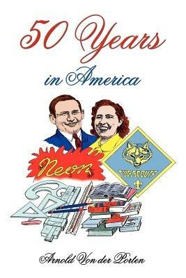 50 Years in America - Arnold Von Der Porten - cover