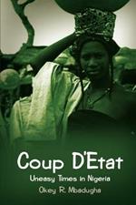 Coup D'Etat: Uneasy Times in Nigeria