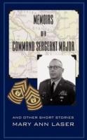 Memoirs of a Command Sergeant Major and Other Short Stories