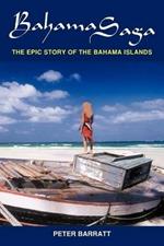 Bahama Saga: The Epic Story of the Bahama Islands