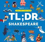 TL;DR Shakespeare: Dynamically Illustrated Plot and Character Summaries for 12 of Shakespeare's Greatest Plays