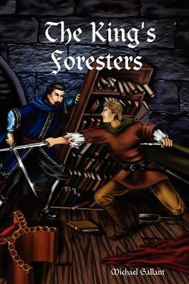 The King's Foresters - Michael Gallant - cover