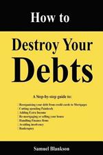 How to Destroy Your Debts