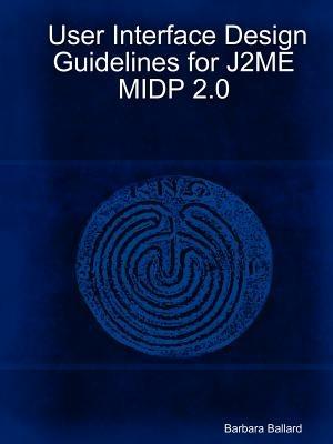 User Interface Design Guidelines for J2ME MIDP 2.0 - Barbara Ballard - cover