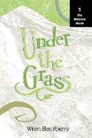 Under the Grass: Book 1, The Metrico Mesh