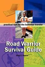 Road Warrior Survival Guide: Practical Tips for the Business Traveler