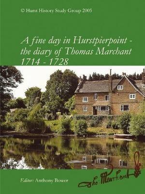 A Fine Day in Hurstpierpoint: The Diary of Thomas Marchant 1714-1728 - cover