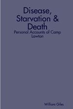 Disease, Starvation & Death: Personal Accounts of Camp Lawton