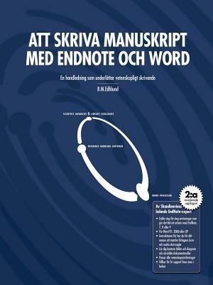 Att Skriva Manuskript Med EndNote Och Word - Bengt Edhlund - cover