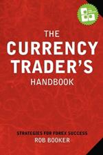 The Currency Trader's Handbook