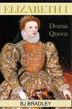 Elizabeth I -Drama Queen