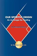 Our Sportive Origin: An Archetype for Healing - A Personal Story