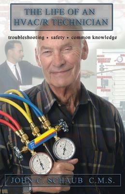 Life of an HVAC/R Technician - John Schaub - cover