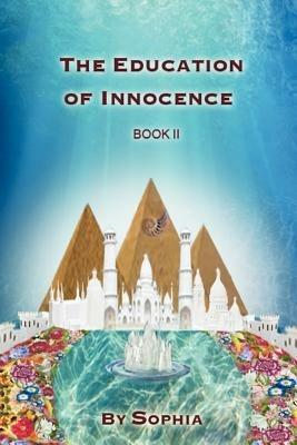 THE Education of Innocence: Book II - SOPHIA - cover