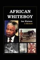 African Whiteboy: A Memoir - Ian Watson - cover