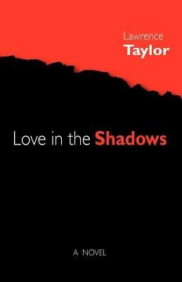 Love in the Shadows - Lawrence Taylor - cover