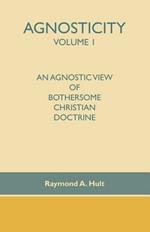 Agnosticity: An Agnostic View of Bothersome Christian Doctrine