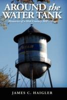 Around the Water Tank: Memories of a Mid-century Mill Village