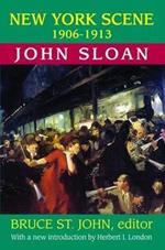 New York Scene: 1906-1913 John Sloan