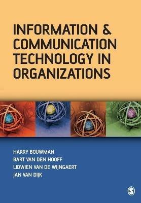 Information and Communication Technology in Organizations: Adoption, Implementation, Use and Effects - Harry Bouwman,Bart van den Hooff,Lidwien van de Wijngaert - cover