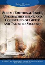 Social/Emotional Issues, Underachievement, and Counseling of Gifted and Talented Students