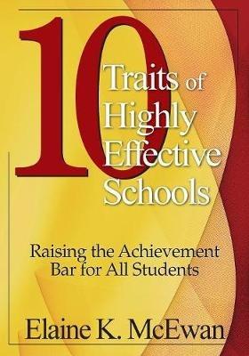 Ten Traits of Highly Effective Schools: Raising the Achievement Bar for All Students - Elaine K. McEwan-Adkins - cover