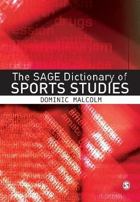 The SAGE Dictionary of Sports Studies - Dominic Malcolm - cover