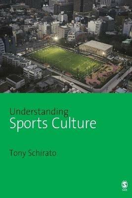 Understanding Sports Culture - Tony Schirato - cover