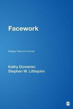 Facework: Bridging Theory and Practice