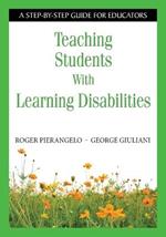 Teaching Students With Learning Disabilities: A Step-by-Step Guide for Educators